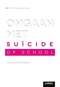 Witte Boekomslag Met Titel 'OMGAAN MET SUÏCIDE OP SCHOOL', Subtitel 'Een Preventiedraaiboek