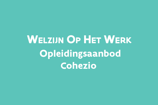 Welzijn Op Het Werk Opleiding Cohezio Rh2