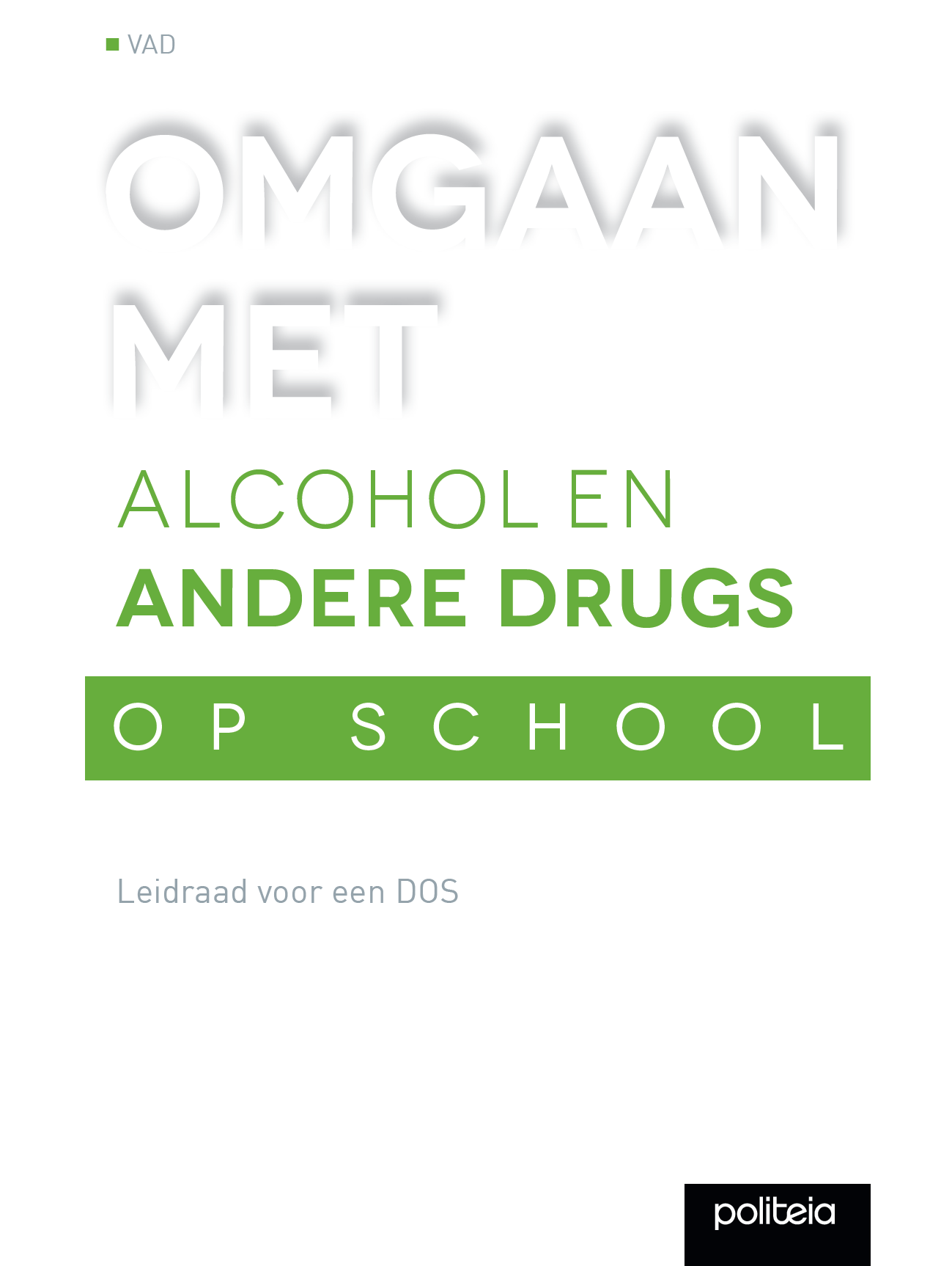 Boekomslag Met De Titel 'OMGAAN MET ALCOHOL EN ANDERE DRUGS OP SCHOOL', Een Subtitel Onderaan, Op Een Witte En Groene Achtergrond