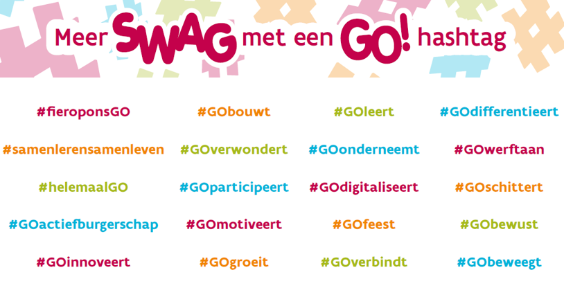 Kleurrijke grafische afbeelding met de tekst 'Meer SWAG met een GO! hashtag' en meerdere hashtags zoals '#fieroponsGO', '#GOinnoveert', en anderen, gerelateerd aan het thema 'GO'.