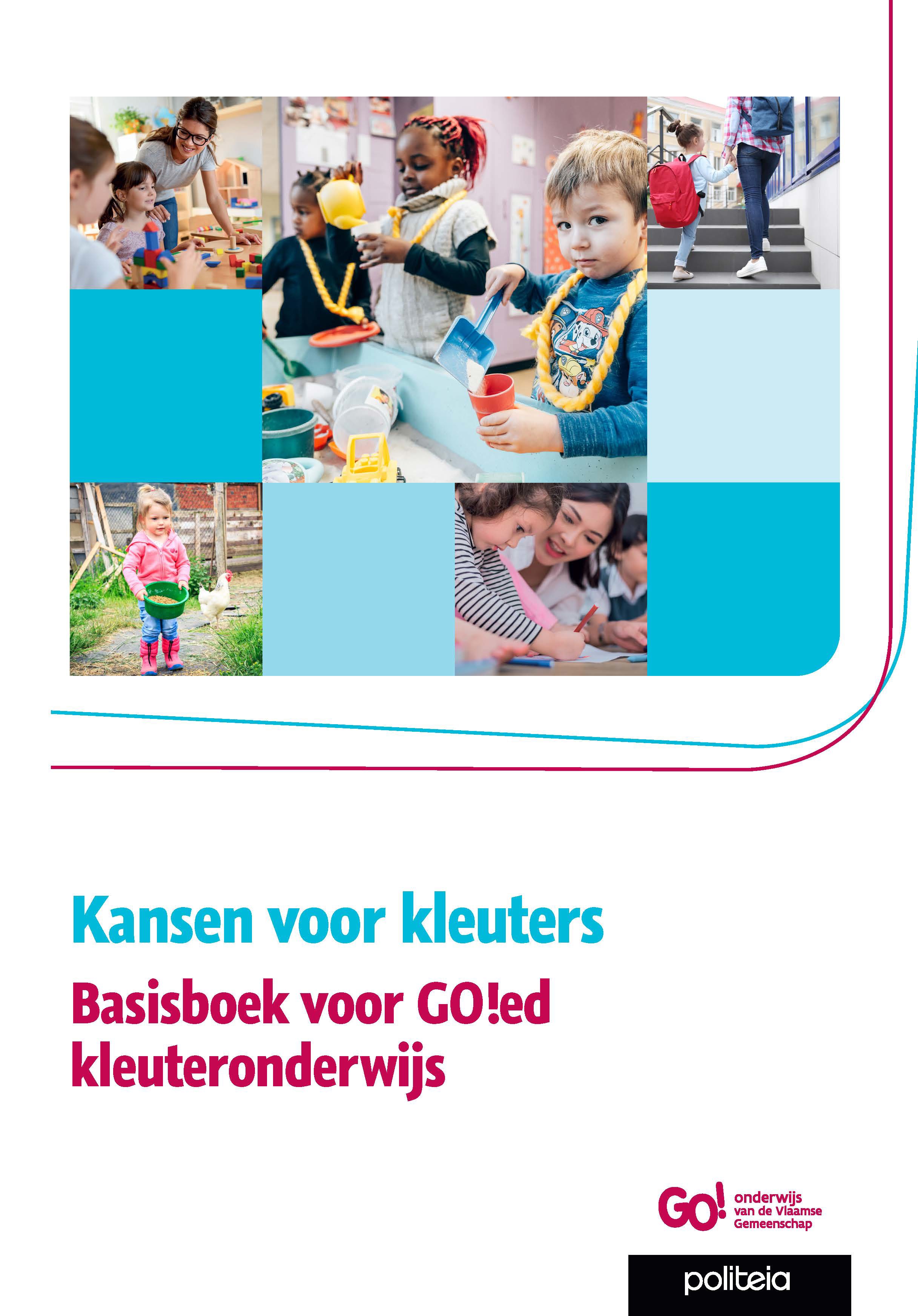 Boekomslag Met Foto's Van Spelende Kleuters En Een Leerkracht, Titel 'Kansen Voor Kleuters, Basisboek Voor GO!Ed Kleuteronderwijs